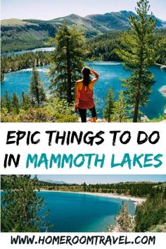 a woman standing on top of a mountain next to the ocean with text overlay reading epic things to do in mammoth lakes