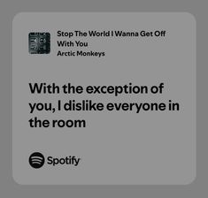 an advertisement for spotify with the caption of you, i disk like everyone in the room