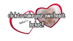 two hearts with the words click to make your own heart lockeed on it's side