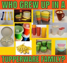 there are many different types of cups and spoons in this collage with the words, who grew up in a tupperware family?