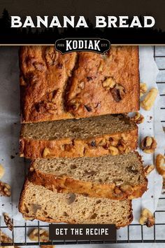 banana bread on a cooling rack with the words kodiak get the recipe above it