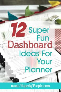 a desk with the title 12 super fun dashboard ideas for your planner on top of it