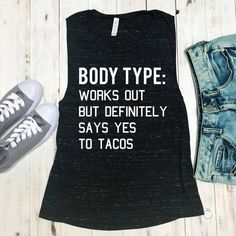 "BODY TYPE: WORKS OUT BUT DEFINITELY SAYS YES TO TACOS" Marble Muscle Tank Topor"BODY TYPE: WORKS OUT BUT DEFINITELY SAYS YES TO DONUTS"or"BODY TYPE: WORKS OUT BUT DEFINITELY SAYS YES TO PIZZA"orCustom put your favorite food! Simply select "Custom under size". In the notes section at checkout, state what you want printed. EASY!I wish Tacos gave you abs!Pick Color: White Marble or Black MarbleSizes: S, M, L, XL91% Polyester9% CottonSuper Soft & Comfy Funny Sports Shirts, Tank Top Workout, Fitness Tank Top, Muscle Workout, Funny Tank Tops, Women's Muscle, Funny Shirt Sayings, Funny Shirts Women, Best Tank Tops