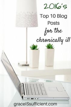 A list posts for the chronically ill that you, the chronic warriors, made the most popular during 2016. Did your favorite make the list? Illness Humor, Spoonie Life, Invisible Illness, Coping Strategies, Alternative Health, Top Ten