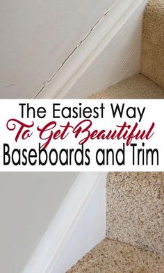 the easy way to get beautiful baseboards and trim on your stairs is with these tips