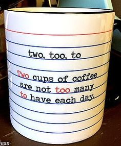 there is a coffee cup that has two cups on it and the words, two too to two cups of coffee are not too many to have each day