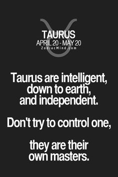 taurus is looking for substance in life and in love they won't setle with just the first person that comes along