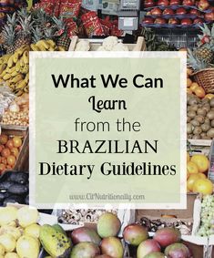 What We Can Learn From the Brazilian Dietary Guidelines | C it Nutritionally… Dietary Guidelines, Nutrition Guidelines, Health Wellness, Health Tips