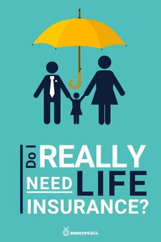 a family under an umbrella with the words do really need life insurance?