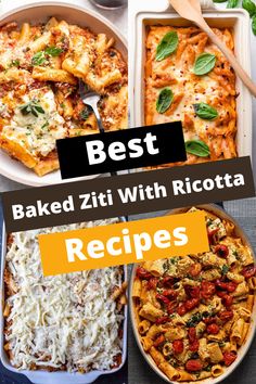 the best baked ziti with ricotta recipe is shown in this collage, including pasta