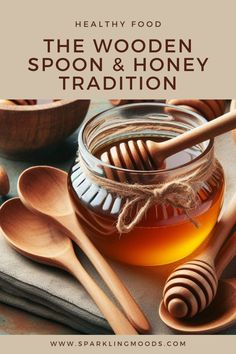 wooden spoons and honey on a table with text overlay that reads healthy food the wooden spoon & honey tradition