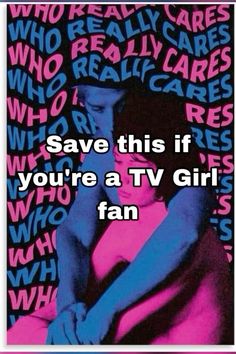 a poster with the words save this if you're a t v girl fan