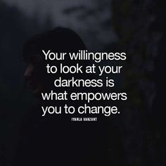 a person with their head turned to the side and texting your willinessness to look at your darkness is what empowerers you to change