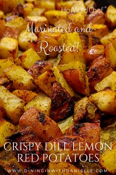 Crispy Dill Lemon Red Potatoes Red Dill Potatoes, Dill Potatoes Roasted, Marinated Potatoes, Red Roasted Potatoes, Fried Red Potatoes, Oven Roasted Red Potatoes, Lemon Roasted Potatoes, Summer Vegetarian Recipes, Creamy Garlic Pasta