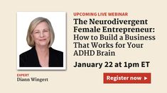 Register below and gain access to this webinar for neurodivergent female entrepreneurs on Wednesday, January 22, at 1pm ET. Sign up and receive the free webinar replay link as well!

 https://www.additudemag.com/webinar/women-in-business-neurodivergent-female-entrepreneur/ Job Advice, Female Entrepreneur, Business Women