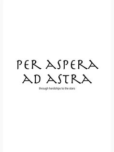 the words per aspera ad astra written in black ink on a white background