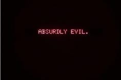 an image of a neon sign in the dark with words above it that reads,'seriously evil '