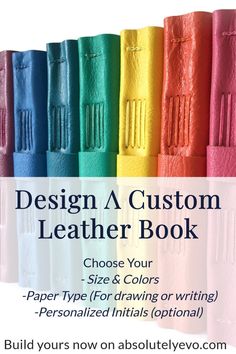 the design a custom leather book is shown in different colors and sizes, with text below it