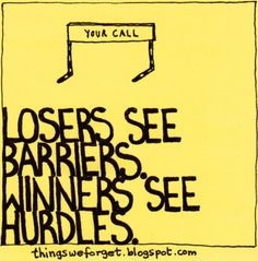 a yellow poster with the words losers see barriers, winners see hurdles