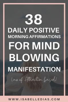 a woman with her hands behind her head and the words 38 daily positive morning affirmations