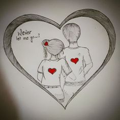 a drawing of two people standing in front of a heart with the words never let me go