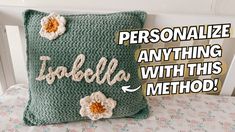 a crocheted pillow that says personalize anything with this method