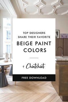 the top designers share their favorite beige paint colors and checklist free printables