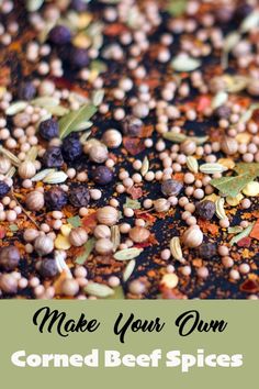 an image of corn and spices on a table with text that reads make your own corn seed