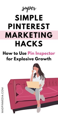 a woman sitting on a pink couch with the title super pinterest marketing hacks