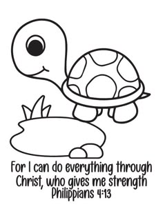 a turtle with the words for i can do everything through christ who gives me strength