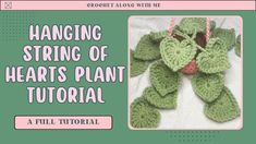 a crocheted plant hanging from a string with the words hanging strings of hearts plant