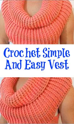 the crochet simple and easy vest is shown with text that reads, crochet simple and easy vest