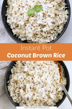 two bowls filled with coconut brown rice on top of a white tablecloth and the words instant pot coconut brown rice