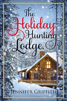 the holiday hunting lodge by jennifer griffin