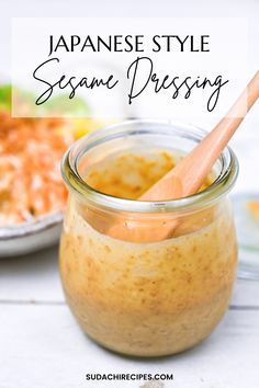 Creamy Japanese sesame dressing in a small jar with a wooden spoon. Creamy Sesame Salad Dressing, Goma Dressing Recipe, Creamy Sesame Dressing, Goma Sauce Recipe, Goma Sauce, Sesame Sauce Recipe, Japanese Salad Dressing Recipe, Bestie Recipes, Chef Taro