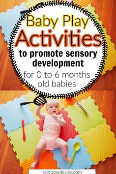 baby play activities to promote sensory development for 0 - 6 months old babies