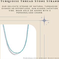 Our delicate strand of natural turquoise evokes an effortless, sun-kissed vacation vibe. Wear solo or adorn with a personalized charm. Natural Turquoise, Sun Kissed, Jewelry Collection