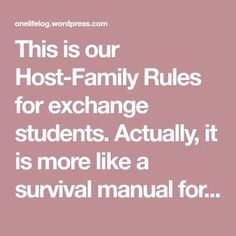 this is our host - family rules for exchange students actually it is more like a survival manual for