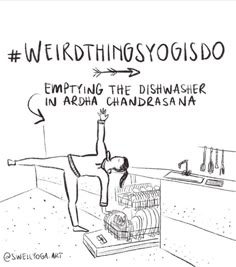 a cartoon drawing of a person standing in front of a dishwasher with the words weird things to do