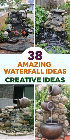 an outdoor garden with water features and text overlay that reads 38 amazing waterfall ideas creative ideas