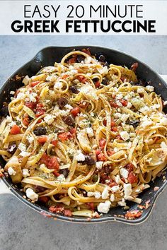 an easy 20 minute greek fettuccine recipe in a cast iron skillet