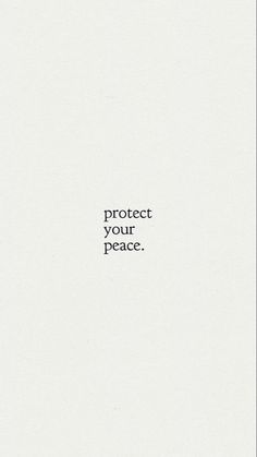 the words protect your peace written in black on a white background