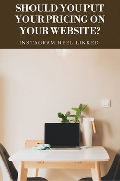 a desk with a laptop on it and the words should you put your pricing on your website?