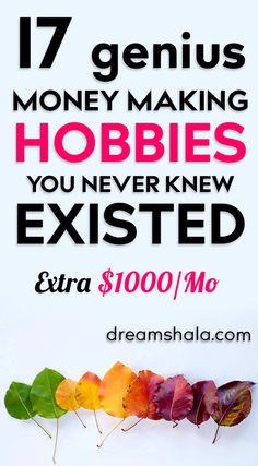 an advertisement with leaves on it and the words 17 genius money making hobbies you never knew