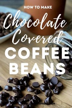 chocolate covered coffee beans on a wooden table