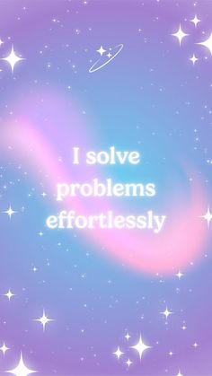 the words i solve problems effortlessly against a background of stars