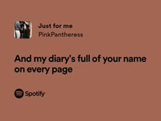 the pink panther logo with text that reads, and my diary's full of your name on every page