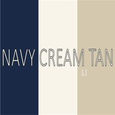 the words navy cream tan are shown in three different color palettes, one is black and white