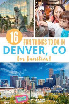 the denver skyline with text overlay that reads 16 fun things to do in denver, co for families