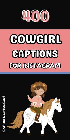 a girl riding on the back of a horse with text that reads, cowgirl captions for instagram